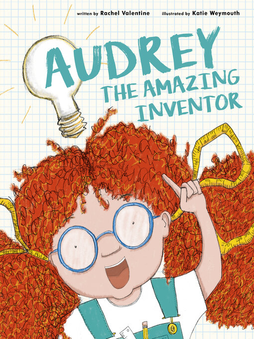 Title details for Audrey the Amazing Inventor by Rachel Valentine - Available